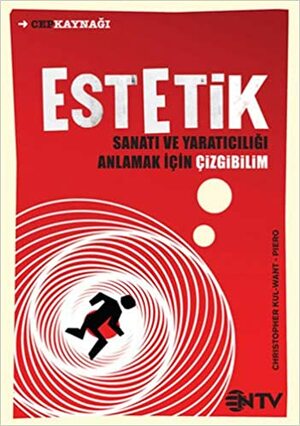 Estetik: Sanatı ve Yaratıcılığı Anlamak İçin Çizgibilim by Piero, Christopher Kul-Want