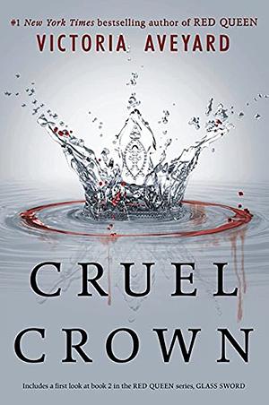 Cruel Crown: Queen Song ; Steel Scars by Victoria Aveyard
