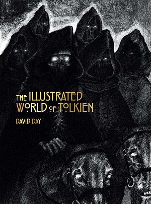 Illustrated World of Tolkien by David Day, David Day