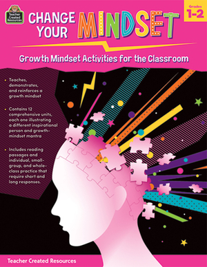 Change Your Mindset: Growth Mindset Activities for the Classroom (Gr. 1-2) by Samantha Chagollan