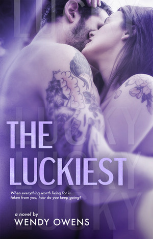 The Luckiest by Wendy Owens
