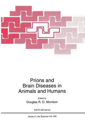 Prions and Brain Diseases in Animals and Humans by 