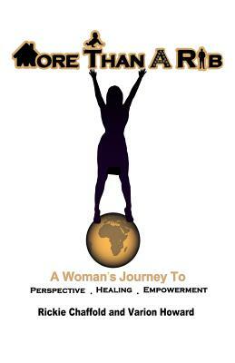 More Than A Rib: A Woman's Inspiration for Perspective. Healing. Empowerment by Rickie Chaffold, Varion "se7en" Howard