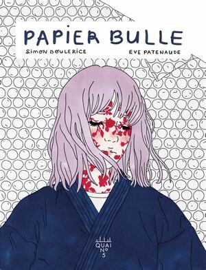 Papier bulle by Simon Boulerice, Eve Patenaude