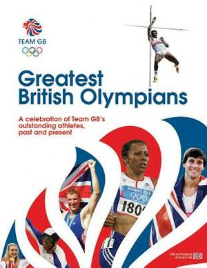 Greatest British Olympians by Neil Wilson