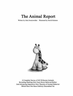 The Animal Report by John Swartzwelder, David Schutten