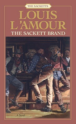 The Sackett Brand: The Sacketts by Louis L'Amour