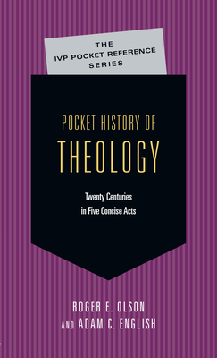Pocket History of Theology by Roger E. Olson, Adam C. English