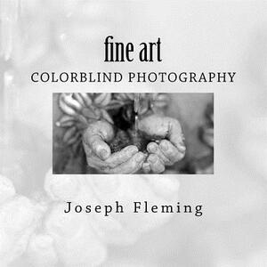 Fine Art: colorblind photography by Joseph Fleming