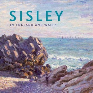 Sisley in England and Wales by Christopher Riopelle, Ann Sumner