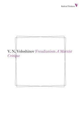 Freudianism: A Marxist Critique by Valentin Voloshinov, I.R. Titunik