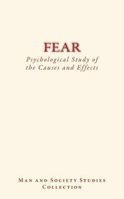 Fear: Psychological Study of the Causes and Effects by Charles Richet, James Sully, Man and Society Studies Collection