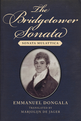 The Bridgetower Sonata: Sonata Mulattica by Emmanuel Dongala