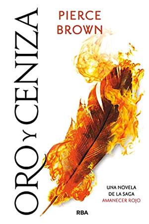 Oro y Ceniza by Pierce Brown