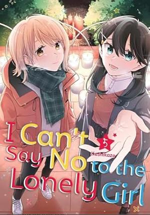 I Can't Say No to the Lonely Girl Vol. 5 by Kashikaze
