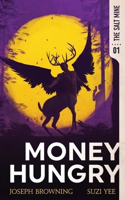 Money Hungry by Suzi Yee, Joseph Browning