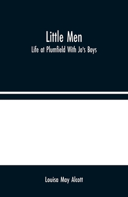 Little Men: Life at Plumfield With Jo's Boys by Louisa May Alcott