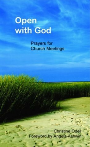 Open with God: Prayers for Meetings Through the Year by Christine Odell