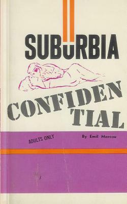 Suburbia Confidential by Ed Wood, Emil Moreau, Edward D. Wood