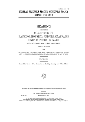 Federal Reserve's second monetary policy report for 2010 by Committee on Banking Housing (senate), United States Congress, United States Senate