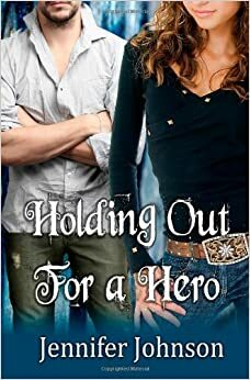 Holding out for a Hero by Jennifer Johnson