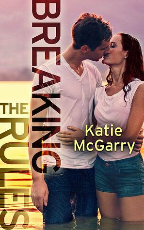 Breaking the Rules by Katie McGarry