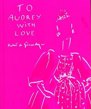 For Audrey with Love by Philip Hopman