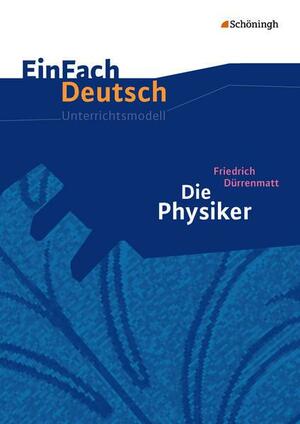 Die Physiker by Friedrich Dürrenmatt, Markus Apel