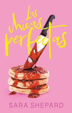 Las chicas perfectas by Sara Shepard