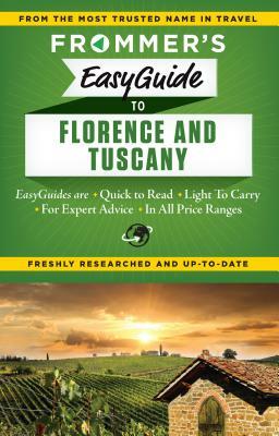 Frommer's Easyguide to Florence and Tuscany by Stephen Brewer, Donald Strachan
