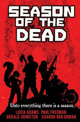 Season Of The Dead by Gerald D. Johnston, Paul Freeman, Sharon Van Orman