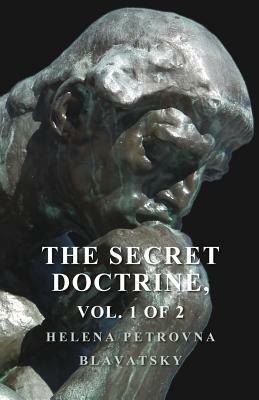 The Secret Doctrine - The Synthesis of Science, Religion, and Philosophy - Volume I. Cosmogenesis, Section II. by Helena Petrovna Blavatsky