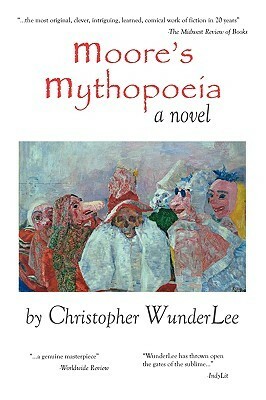 Moore's Mythopoeia by Christopher WunderLee