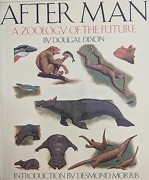 After Man: A Zoology of the Future by Dougal Dixon