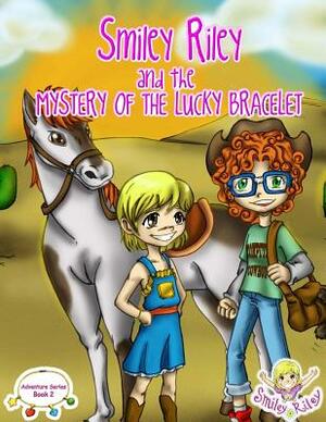 Smiley Riley and the Mystery of the Lucky Bracelet by Katie McLaren
