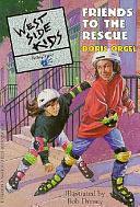 West Side Kids Book #3: Friends to the Rescue by Doris Orgel