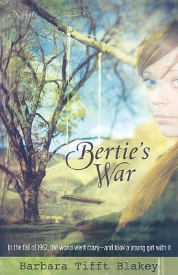 Bertie's War by Barbara Tifft Blakey