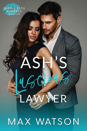 Ash's Lucious Lawyer by Max Watson