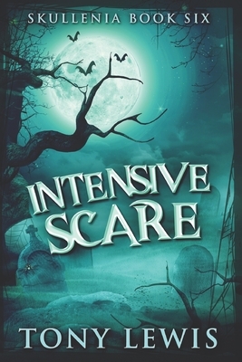 Intensive Scare: Large Print Edition by Tony Lewis