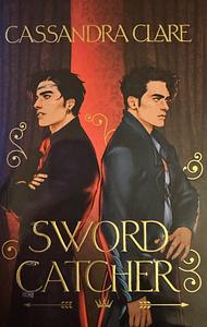 Sword Catcher by Cassandra Clare