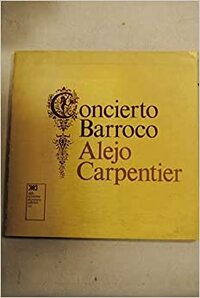 La aprendiz de bruja / Concierto barroco / El arpa y la sombra (Obras completas de Alejo Carpentier) by Alejo Carpentier