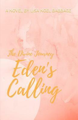 Eden's Calling by Lisa Noel Babbage