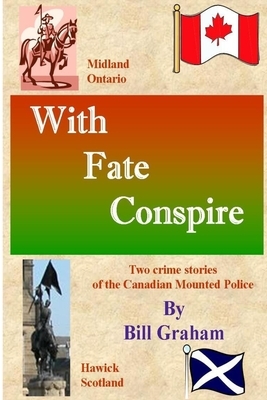 With Fate Conspire by Bill Graham