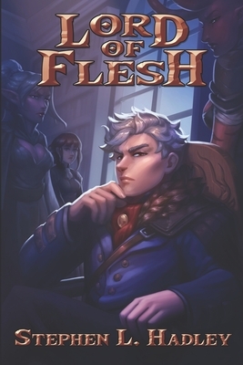 Lord of Flesh by Stephen L. Hadley