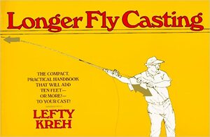 Longer Fly Casting by Lefty Kreh