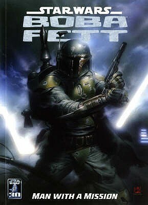 Star Wars: Boba Fett Man With A Mission (Star Wars) by Thomas Andrews, Cam Kennedy, John Ostrander
