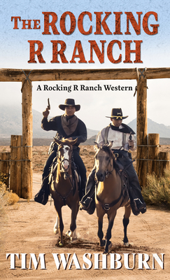 The Rocking R Ranch by Tim Washburn