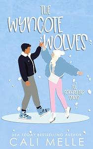 The Wyncote Wolves: The Completed Series by Cali Melle