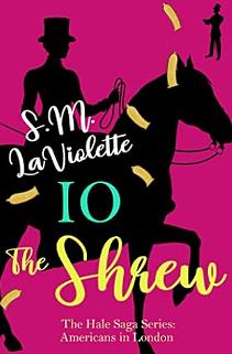 Io: The Shrew by S.M. LaViolette, Minerva Spencer