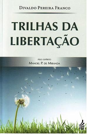 Trilhas da libertação by Manoel Philomeno de Miranda (Spirit)